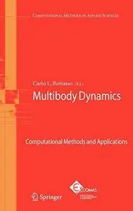 Multibody Dynamics: Computational Methods and Applications (Computational Methods in Applied Sciences)