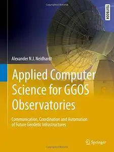 Applied Computer Science for GGOS Observatories (repost)