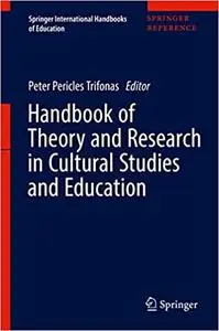 Handbook of Theory and Research in Cultural Studies and Education