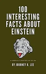 100 Interesting Facts About Einstein