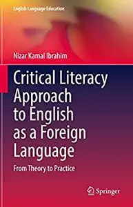 Critical Literacy Approach to English as a Foreign Language: From Theory to Practice