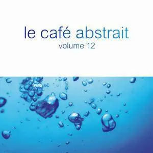 V.A. - Le Café Abstrait by Raphaël Marionneau Vol. 12 (2018)