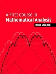 A First Course in Mathematical Analysis (repost)