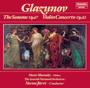 Oscar Shumsky, RSNO, Neeme Jarvi - Alexander Glazunov: The Seasons, Op. 67; Violin Concerto, Op. 82 (1988)