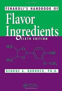 Fenaroli's Handbook of Flavor Ingredients, Sixth Edition