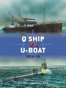 Q Ship vs U-Boat: 1914-1918 (Osprey Duel 57) (repost)