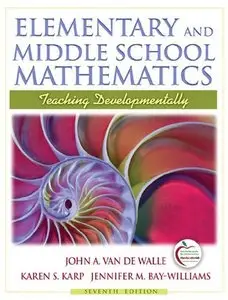 Elementary and Middle School Mathematics: Teaching Developmentally, 7th Edition (repost)