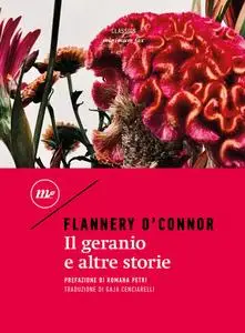 Flannery O'Connor - Il geranio e altre storie