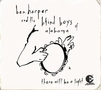 Ben Harper & The Blind Boys Of Alabama - There Will Be A Light (2004)