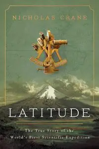 Latitude: The True Story of the World's First Scientific Expedition