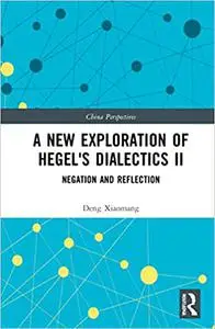 A New Exploration of Hegel's Dialectics II: Negation and Reflection