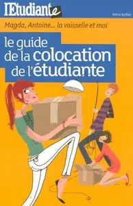 Le guide de la colocation de l'étudiante : Magda, Antoine... la vaisselle et moi !