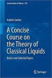 A Concise Course on the Theory of Classical Liquids: Basics and Selected Topics
