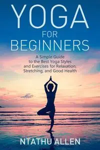 «Yoga For Beginners» by Ntathu Allen