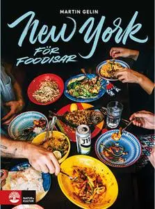 «New York för foodisar» by Martin Gelin