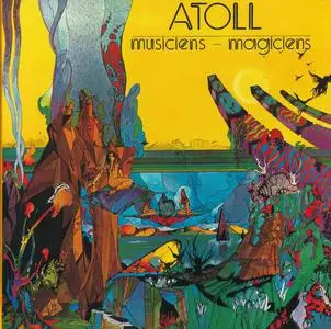 Atoll - Musiciens - Magiciens (1974) [Reissue 1989]