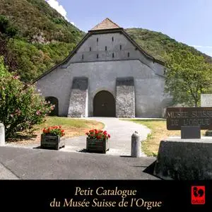 Michel Bignens, Alexandre Piano - Petit Catalogue du Musée Suisse de L'Orgue (2022) [Official Digital Download 24/96]