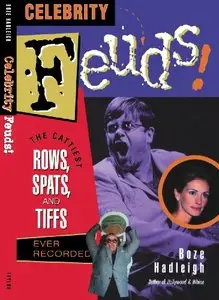 Celebrity Feuds!: The Cattiest Rows, Spats, and Tiffs Ever Recorded
