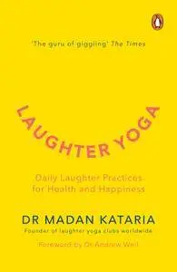 Laughter Yoga: Daily laughter practices for health and happiness