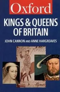 The Kings and Queens of Britain by  John Cannon 