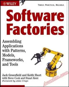 Software Factories: Assembling Applications with Patterns, Models, Frameworks, and Tools [Repost]