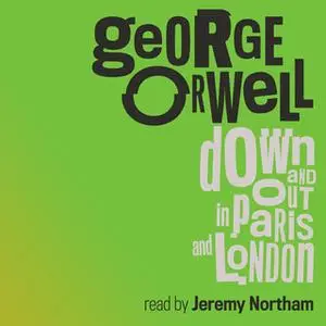 «Down and Out in Paris and London» by George Orwell