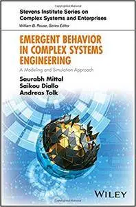 Emergent Behavior in Complex Systems Engineering: A Modeling and Simulation Approach