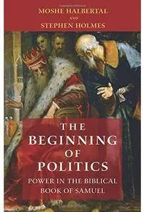 The Beginning of Politics: Power in the Biblical Book of Samuel [Repost]