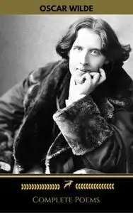 «Oscar Wilde: Complete Poems (Golden Deer Classics)» by Oscar Wilde