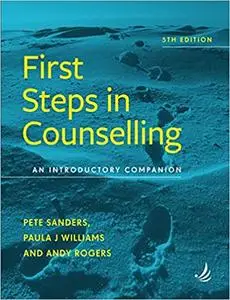 First Steps in Counselling: An introductory companion, 5th Edition