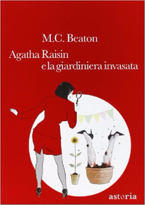 Agatha Raisin e la giardiniera invasata - M. C. Beaton (Repost)
