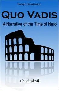 «Quo Vadis: A Narrative of the Time of Nero» by Henryk Sienkiewicz