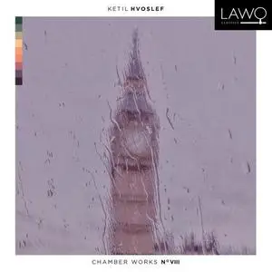 Hvoslef Chamber Music Project - Hvoslef Chamber Works No. VIII (2022) [Official Digital Download 24/192]