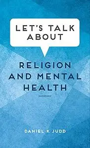 Let's Talk about Religion and Mental Health