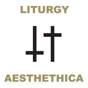 Liturgy - Aesthethica (2011) {Thrill Jockey}