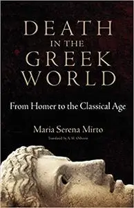 Death in the Greek World: From Homer to the Classical Age