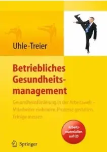 Betriebliches Gesundheitsmanagement. Gesundheitsförderung in der Arbeitswelt - Mitarbeiter einbinden, Prozesse (repost)