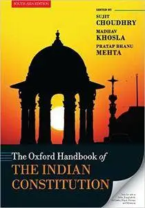 The Oxford Handbook of the Indian Constitution (Oxford Handbooks in Law)