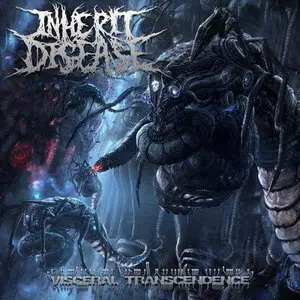 Inherit Disease - Visceral Transcendence (2010)