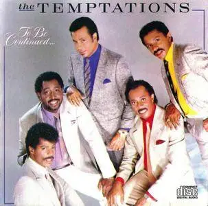 The Temptations - To Be Continued... (1986)