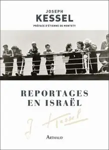 Joseph Kessel, "Reportages en Israël"