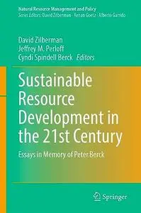 Sustainable Resource Development in the 21st Century: Essays in Memory of Peter Berck