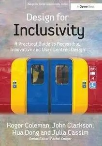 Design for Inclusivity: A Practical Guide to Accessible, Innovative and User-Centred Design(Repost)