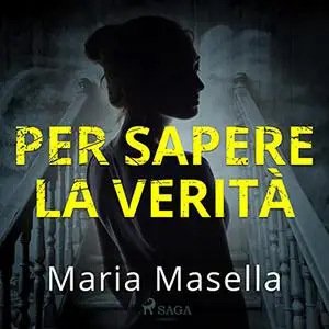 «Per sapere la verità» by Maria Masella