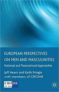 European Perspectives on Men and Masculinities: National and Transnational Approaches (Repost)