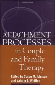 Attachment Processes in Couple and Family Therapy 1st Edition