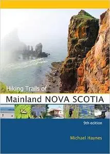 Hiking Trails of Mainland Nova Scotia: 9th Edition