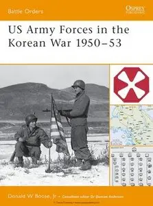 US Army Forces in the Korean War 1950-1953 (Osprey Battle Orders 11) (repost)