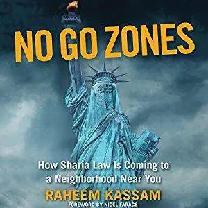 No Go Zones: How Sharia Law Is Coming to a Neighborhood Near You [Audiobook]