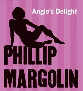 «Angie's Delight» by Phillip Margolin